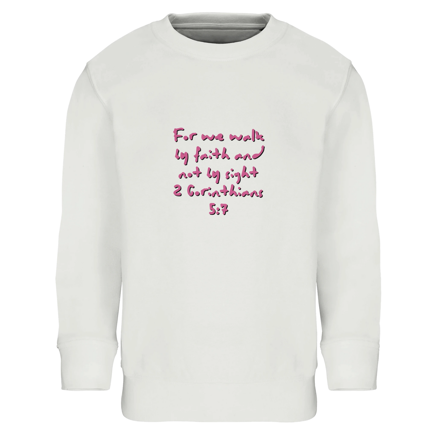 2 Corinthians 5:7 Kids Sweatshirt White - MountZionGifts