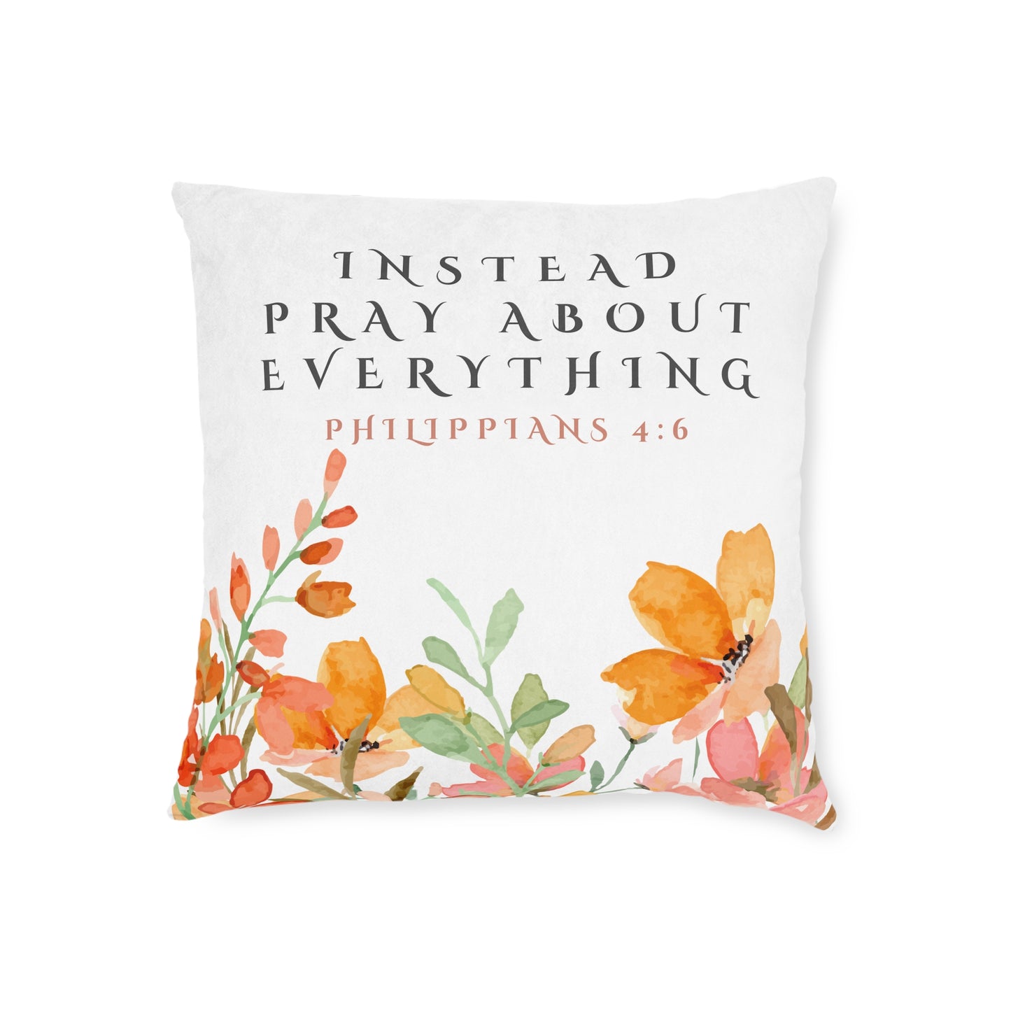 Beautiful Philippians 4:6 Instead Pray Cushion