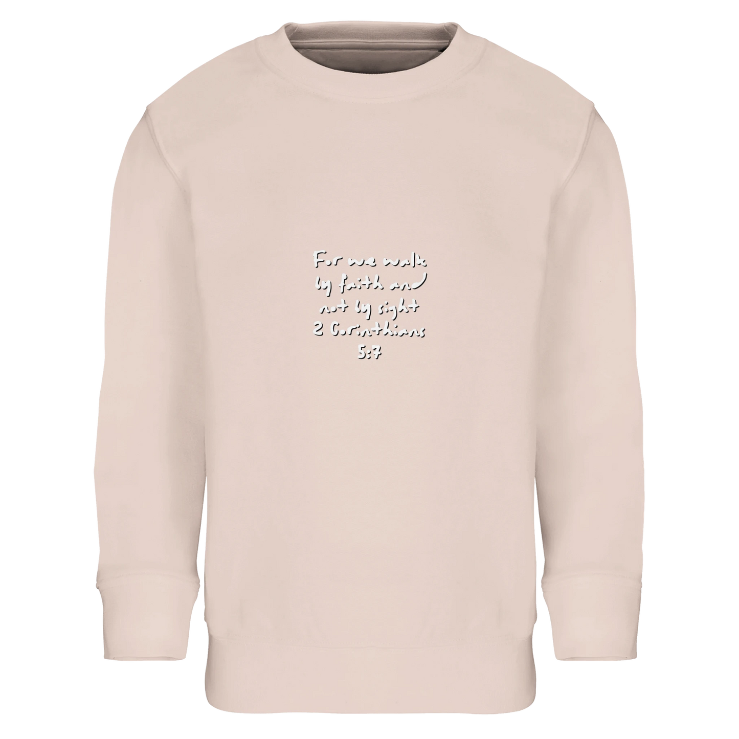 For We walk by Faith Kids Sweatshirt in creamy pink - MountZionGifts