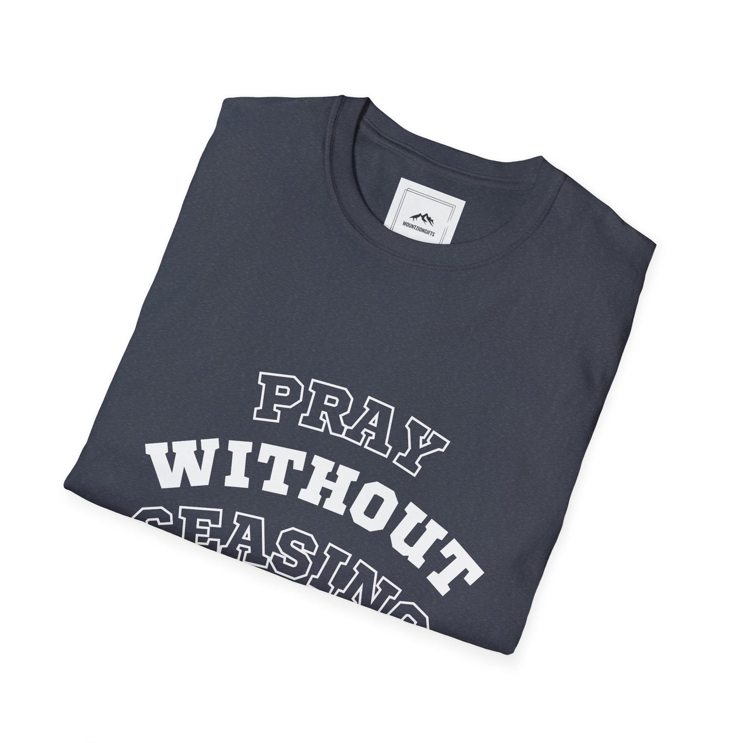 Pray Without Ceasing Crew Neck Cotton T-Shirt - MountZionGifts