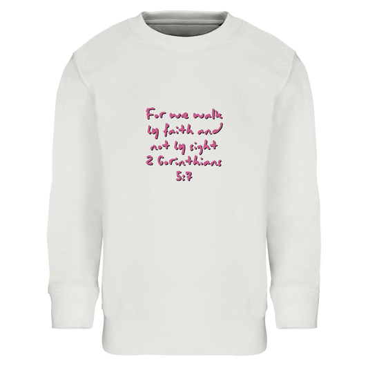 2 Corinthians 5:7 Kids Sweatshirt White - MountZionGifts