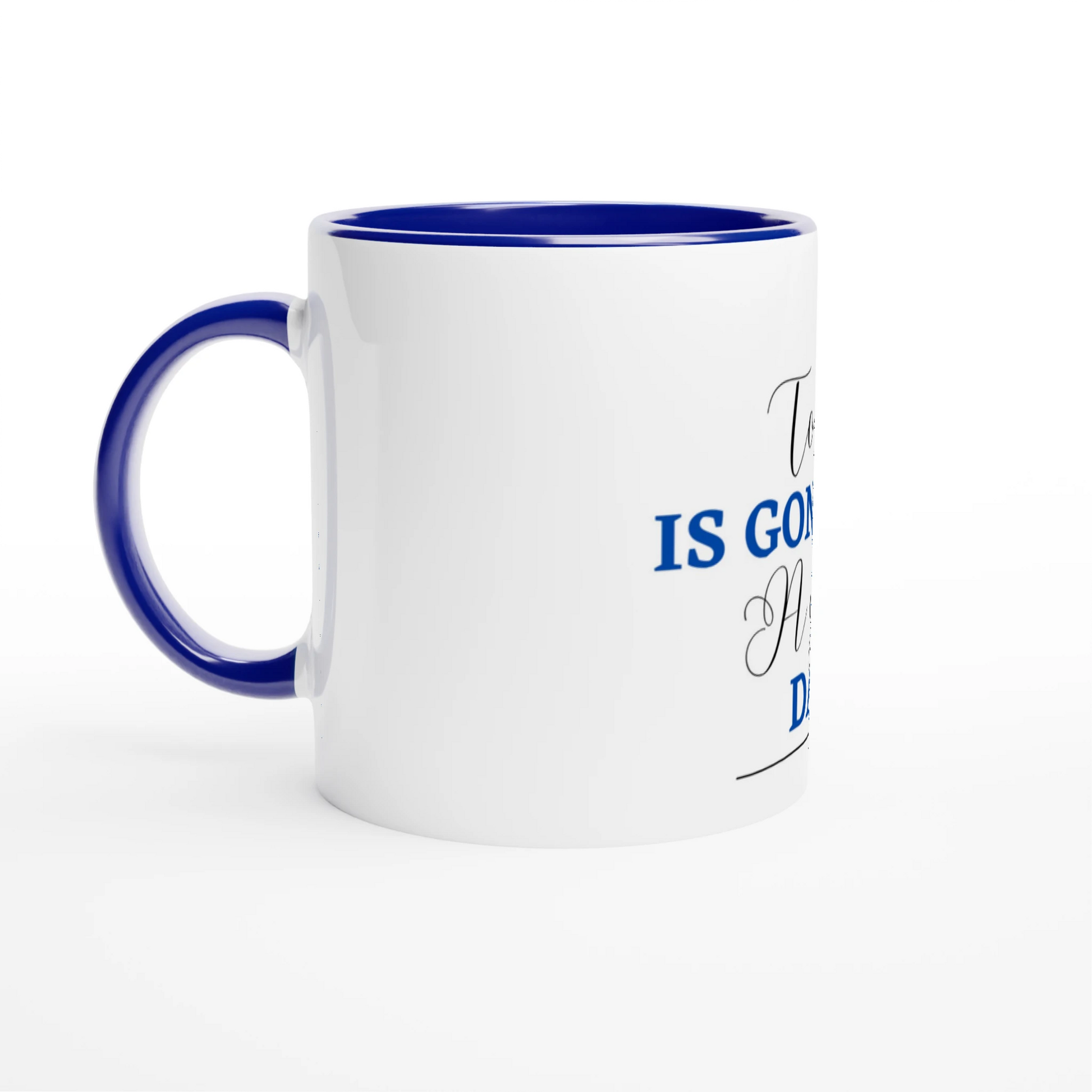 Today is Gonna Be a Good Day 11oz Ceramic Mug - MountZionGifts