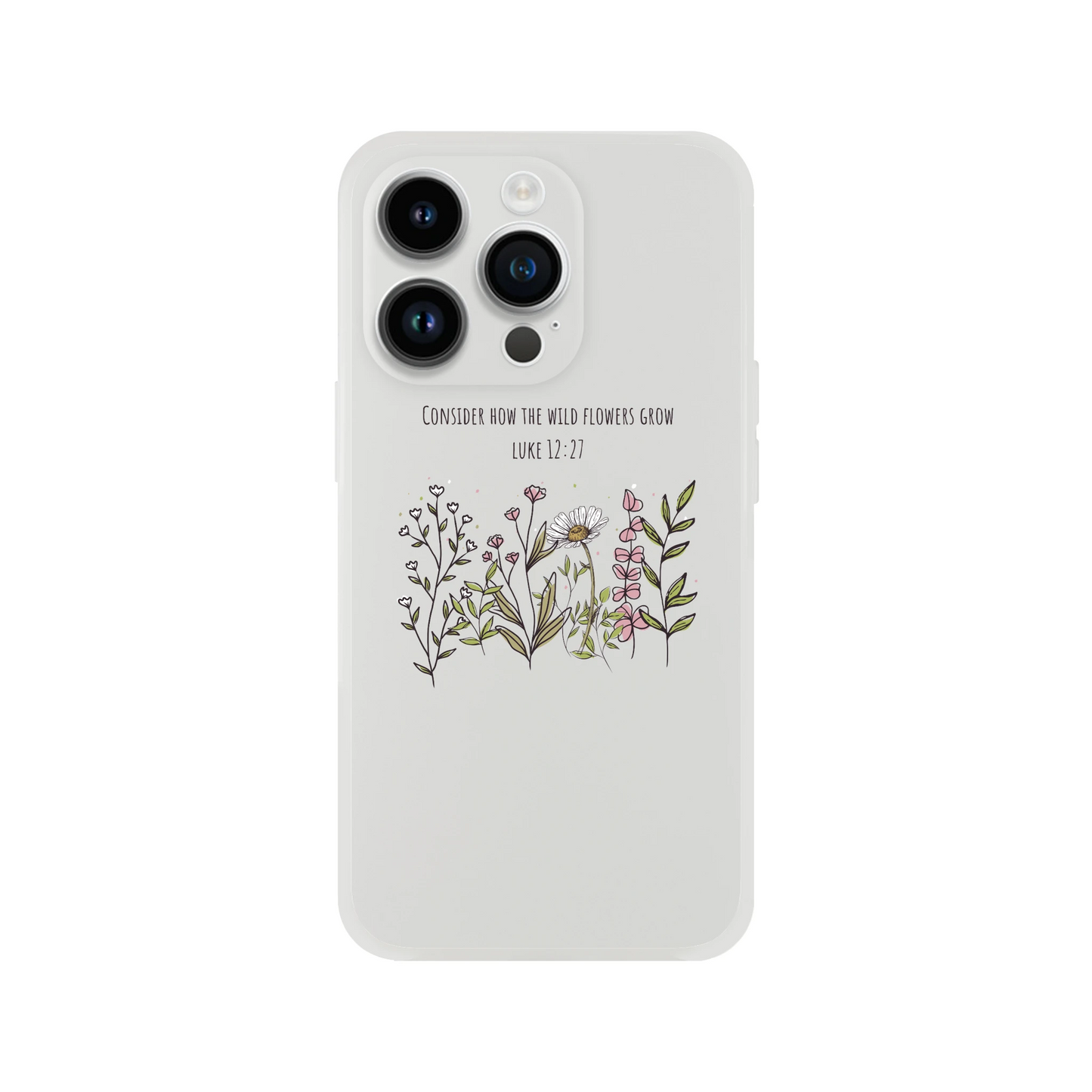 Consider How The Wild Flowers iphone Flexi case - MountZionGifts