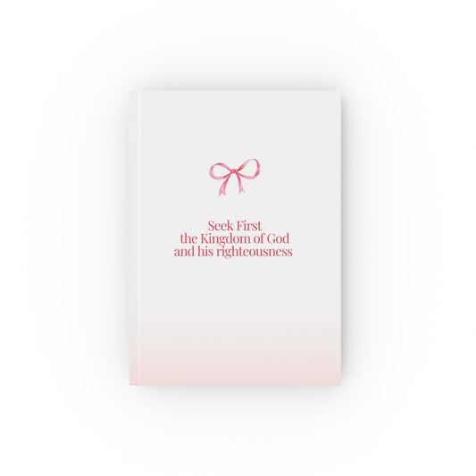 Seek First The Kingdom of God  Hard Backed Notebook