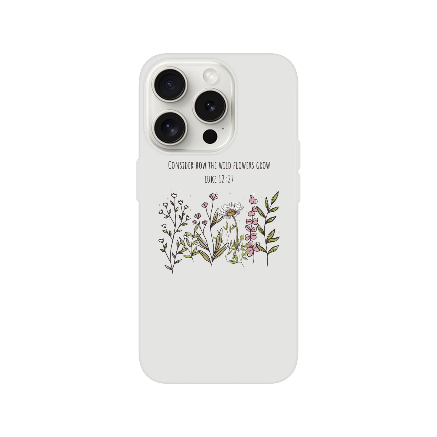 Consider How The Wild Flowers iphone Flexi case - MountZionGifts