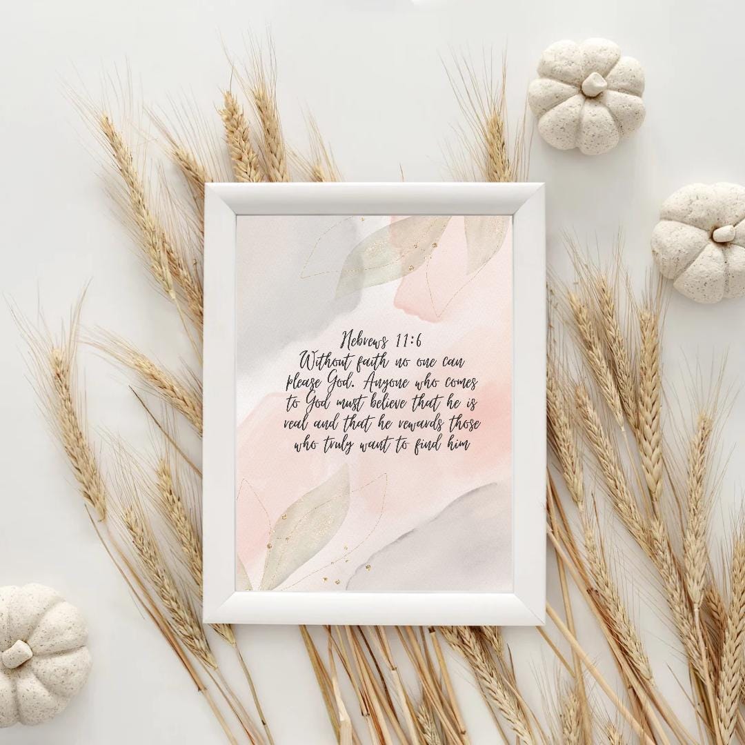 Hebrews 11 : 6 Bible Verse Print | Faith | Baptism Gift | Christian Home Decor | Scripture Printable | Christian Wall Art | INSTANT DOWNLOAD - MountZionGifts